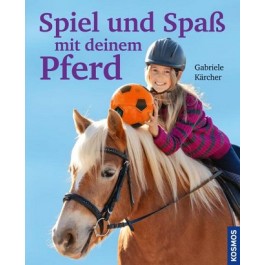 Spiel und Spaß mit deinem Pferd