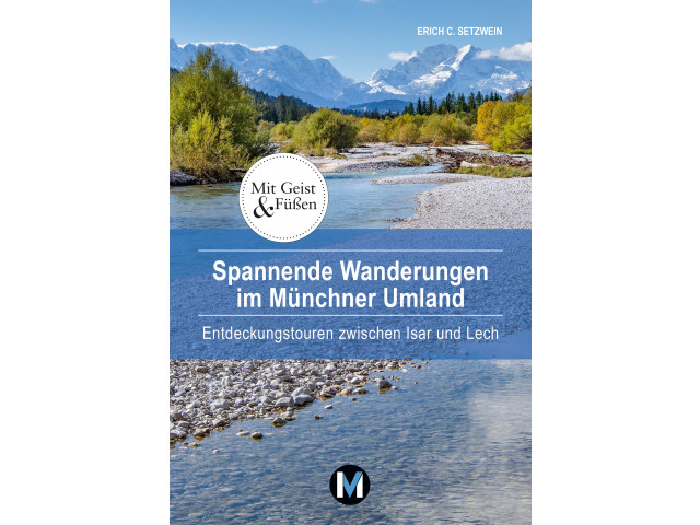 Spannende Wanderungen im Münchner Umland