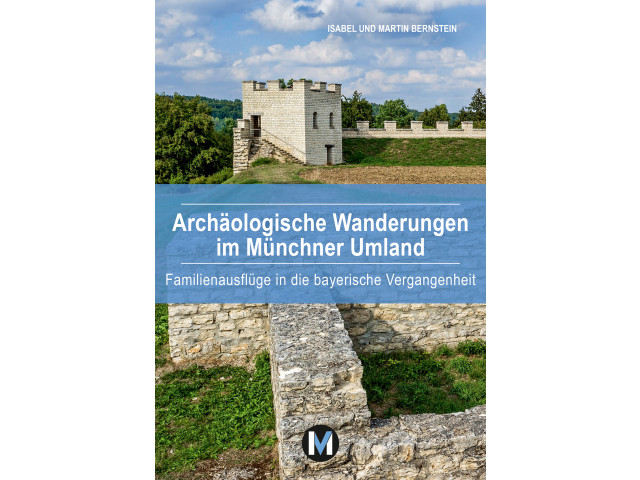 Archäologische Wanderungen im Münchner Umland