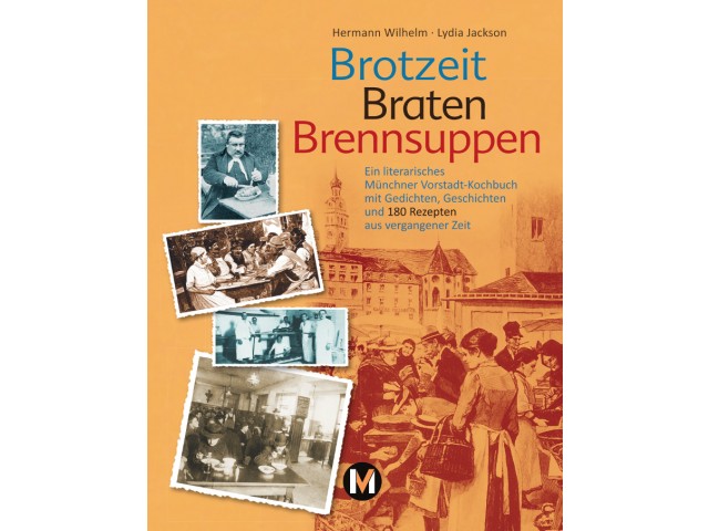 Brotzeit, Braten, Brennsuppen