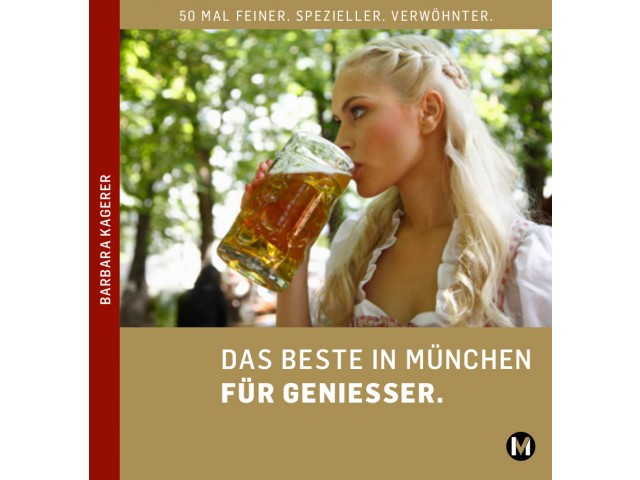 DAS BESTE IN MÜNCHEN FÜR GENIESSER