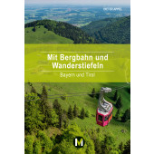 Mit Bergbahn und Wanderstiefeln