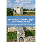 Archäologische Wanderungen im Münchner Umland