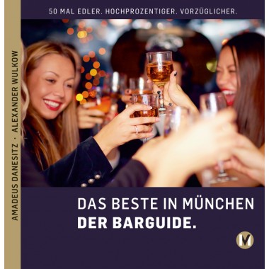 DAS BESTE IN MÜNCHEN  DER BARGUIDE