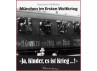 "Ja, Kinder, es ist Krieg!"